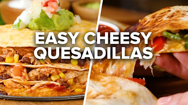 7 φορτωμένες Cheesy Quesadillas